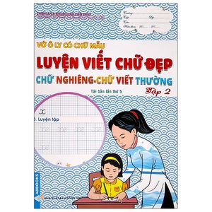 vở ô ly có chữ mẫu luyện viết chữ đẹp - chữ nghiêng, chữ viết thường - tập 2 (tái bản)