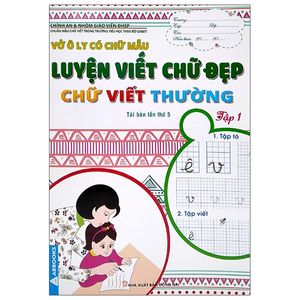 vở ô ly có chữ mẫu luyện viết chữ đẹp - chữ viết thường - tập 1 (tái bản)