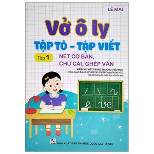 vở ô ly tập tô - tập viết - tập 1: nét cơ bản, chữ cái, ghép vần (tái bản 2023)