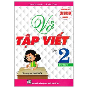 vở tập viết lớp 2 - tập 1 (biên soạn theo chương trình giáo dục phổ thông mới)