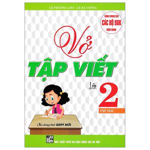 vở tập viết lớp 2 - tập 2 (biên soạn theo chương trình giáo dục phổ thông mới)