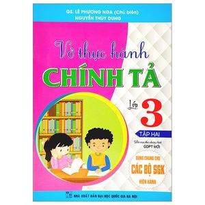 vở thực hành chính tả lớp 3 - tập 2 (biên soạn theo chương trình gdpt mới) (dùng chung cho các bộ sgk hiện hành)