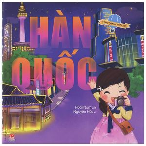 vòng quanh thế giới: hàn quốc (tái bản 2019)