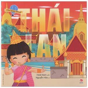 vòng quanh thế giới: thái lan (tái bản 2019)