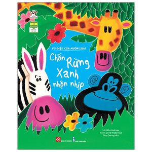 vũ điệu của muôn loài - chốn rừng xanh nhộn nhịp (tái bản)