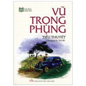 vũ trọng phụng - tiểu thuyết (giông tố & vỡ đê)