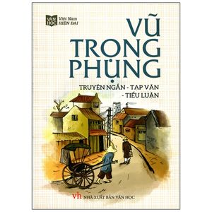 vũ trọng phụng - truyện ngắn - tạp văn - tiểu luận