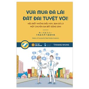 vừa mua đã lãi, đất đai tuyệt vời - tái bản 2019