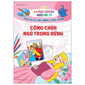 vui đọc truyện khéo tay tô - truyện về các nàng công chúa: công chúa ngủ trong rừng