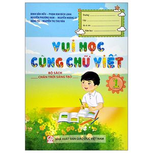 vui học cùng chữ viết lớp 1 - tập 1 (bộ chân trời sáng tạo) (2023)