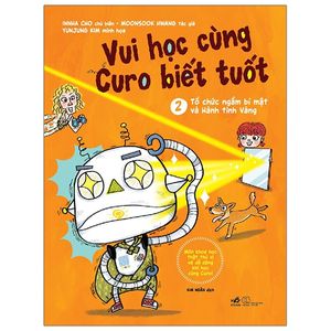 vui học cùng curo biết tuốt - tổ chức ngầm bí mật và hành tinh vàng