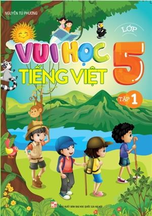 vui học tiếng việt lớp 5 - tập 1