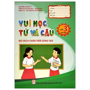 vui học từ và câu lớp 3 - tập 1 (bộ sách chân trời sáng tạo) (tái bản 2022)