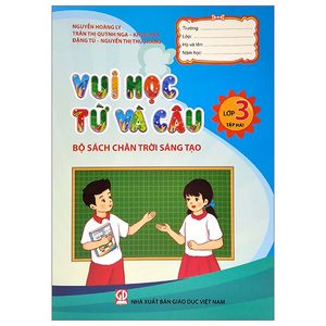 vui học từ và câu lớp 3 - tập 2 (bộ sách chân trời sáng tạo) (tái bản 2022)