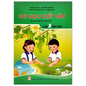 vui học viết văn lớp 3 - tập 1 (bộ chân trời sáng tạo)