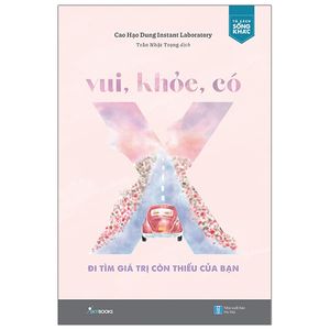 vui, khỏe, có x - đi tìm giá trị còn thiếu của bạn