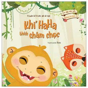 vun đắp tâm hồn: những kẻ khó ưa - khỉ ha ha thích châm chọc (truyện kể trước giờ đi ngủ)