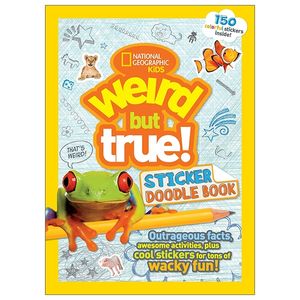 weird but true! sticker doodle book: outrageous facts, awesome activities, plus cool stickers for tons of wacky fun!