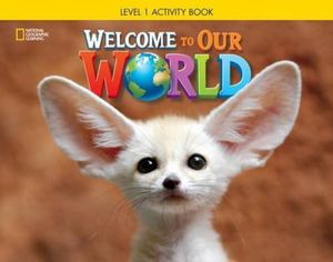 welcome to our world: activity book 1