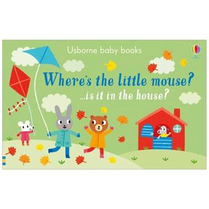 where's the little mouse? …is it in the house? (usborne baby books)