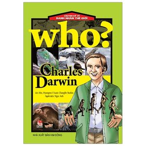 who? chuyện kể về danh nhân thế giới: charles darwin (tái bản 2019)