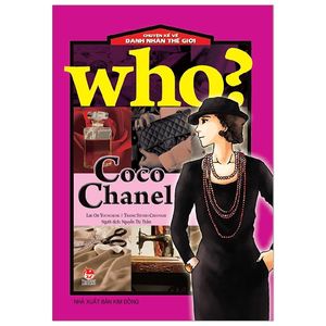 who? chuyện kể về danh nhân thế giới: coco chanel (tái bản 2019)