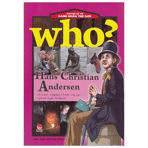 who? chuyện kể về danh nhân thế giới: hans christian andersen (tái bản 2020)