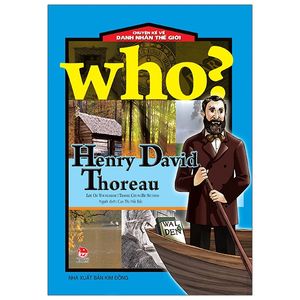 who? chuyện kể về danh nhân thế giới: henry david thoreau (tái bản 2020)