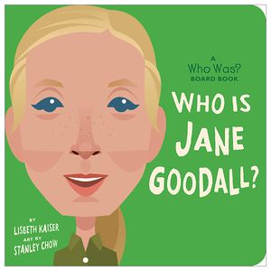 who is jane goodall?: a who was? board book