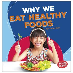 why we eat healthy foods