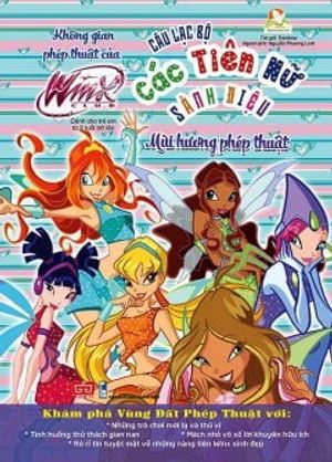 winx club - câu lạc bộ các tiên nữ sành điệu - không gian phép thuật của winx - mùi hương phép thuật