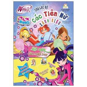 winx club - stick & read - câu lạc bộ các tiên nữ sành điệu: một ngày làm ngôi sao