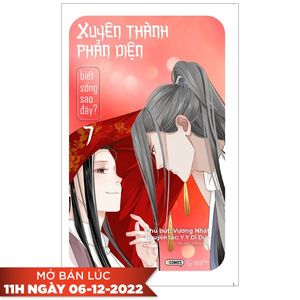 xuyên thành phản diện biết sống sao đây? - tập 7 - bản đặc biệt - tặng bookmark bo viền + huy hiệu