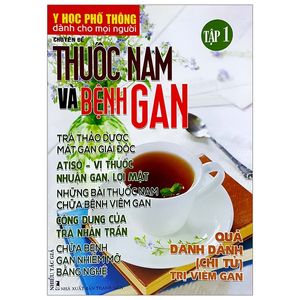 y học phổ thông dành cho mọi người - chuyên đề: thuốc nam và bệnh gan (tập 1)