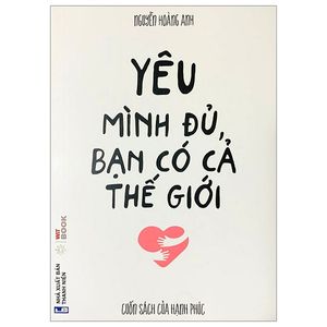 yêu mình đủ, bạn có cả thế giới