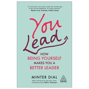 you lead: how being yourself makes you a better leader